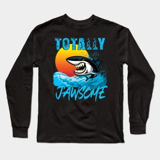 Totally Jawsome' Funny Shark Long Sleeve T-Shirt